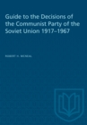 Guide to the Decisions of the Communist Party of the Soviet Union 1917-1967 - Book
