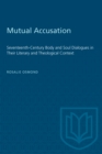 Mutual Accusation : Seventeenth-Century Body and Soul Dialogues in Their Literary and Theological Context - Book