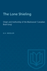 The Lone Shieling : Origin and Authorship of the Blackwood 'Canadian Boat-Song' - Book
