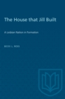 The House that Jill Built : A Lesbian Nation in Formation - eBook