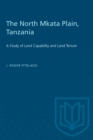 The North Mkata Plain, Tanzania : A Study of Land Capability and Land Tenure - eBook