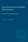 Constructing the Quebec Referendum : French and English Media Voices - eBook