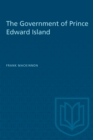 The Government of Prince Edward Island - eBook