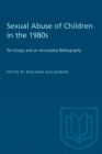 Sexual Abuse of Children in the 1980s : Ten Essays and an Annotated Bibliography - eBook