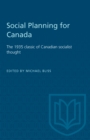 Social Planning for Canada : The 1935 classic of Canadian socialist thought - eBook