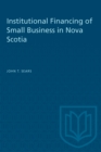 Institutional Financing of Small Business in Nova Scotia - eBook