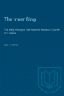 The Inner Ring : The Early History of the National Research Council of Canada - eBook