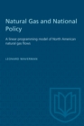 Natural Gas and National Policy : A linear programming model of North American natural gas flows - eBook