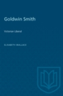 Goldwin Smith : Victorian Liberal - Book