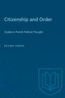 Citizenship and Order : Studies in French Political Thought - Book