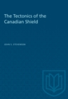 The Tectonics of the Canadian Shield - Book