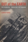 Out of the Earth : The Mineral Industry in Canada - eBook