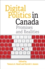 Digital Politics in Canada : Promises and Realities - Book