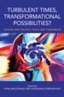 Turbulent Times, Transformational Possibilities? : Gender and Politics Today and Tomorrow - eBook