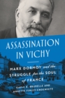 Assassination in Vichy : Marx Dormoy and the Struggle for the Soul of France - Book