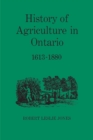 History of Agriculture in Ontario 1613-1880 - eBook