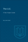 The U.E. : A Tale of Upper Canada - eBook