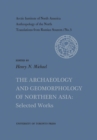 The Archaeology and Geomorphology of Northern Asia : Selected Works No. 5 - eBook