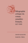 Bibliographie Critique Du Roman Canadien-Francaise, 1837-1900 - eBook