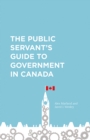 The Public Servant's Guide to Government in Canada - Book