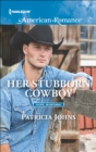 Her Stubborn Cowboy - eBook