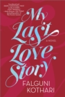 My Last Love Story : A Novel - eBook