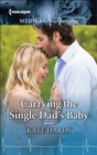 Carrying the Single Dad's Baby - eBook