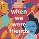 When We Were Friends - eAudiobook