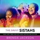 The Savvy Sistahs - eAudiobook