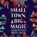 Small Town, Big Magic - eAudiobook