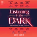 Listening in the Dark : Women Reclaiming the Power of Intuition - eAudiobook