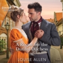 A Rogue for the Dutiful Duchess - eAudiobook