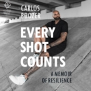 Every Shot Counts : A Memoir of Resilience - eAudiobook
