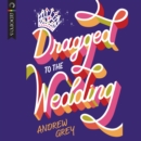 Dragged to the Wedding - eAudiobook