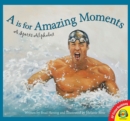 A is for Amazing Moments: A Sports Alphabet - eBook