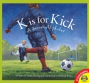 K is for Kick: A Soccer Alphabet - eBook