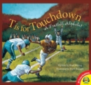 T is for Touchdown: A Football Alphabet - eBook