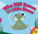 Who Will Dance With Little Mouse? - eBook