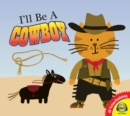 I'll Be a Cowboy - eBook