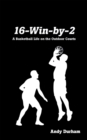 16-Win-By-Two : A Basketball Life on the Outdoor Courts - eBook