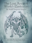 The Lost Ancient World of Zanterian - D20 Role Playing Game Book : The World's Dangerous Dungeon - eBook
