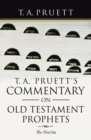 T. A. Pruett's Commentary on Old Testament Prophets : The Nevi'Im - eBook