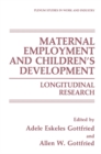 Maternal Employment and Children's Development : Longitudinal Research - eBook
