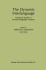 The Dynamic Interlanguage : Empirical Studies in Second Language Variation - eBook