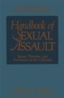 Handbook of Sexual Assault : Issues, Theories, and Treatment of the Offender - eBook