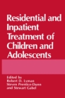 Residential and Inpatient Treatment of Children and Adolescents - eBook