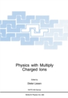 Physics with Multiply Charged Ions - eBook