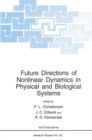 Future Directions of Nonlinear Dynamics in Physical and Biological Systems - eBook