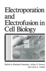 Electroporation and Electrofusion in Cell Biology - eBook