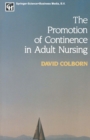 The Promotion of Continence in Adult Nursing - eBook